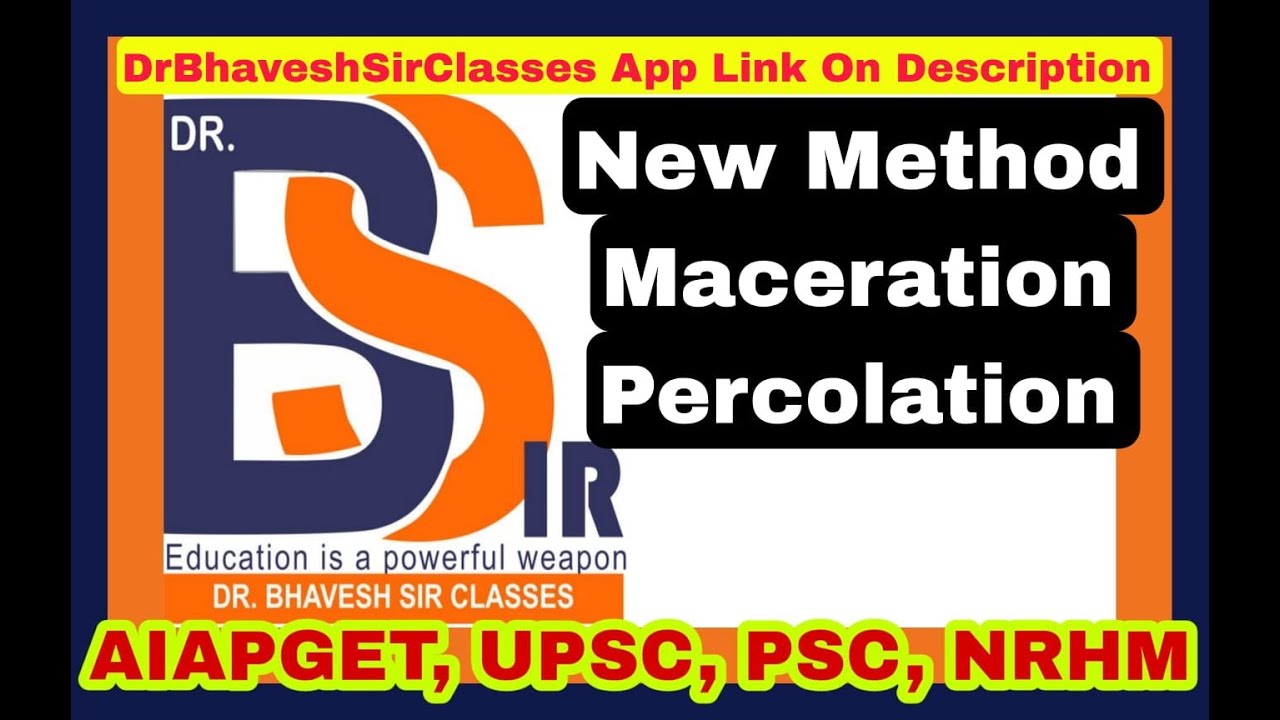 New Method ||Maceration ||Percolation ||Homoeopathic Pharmacy ||Dr.Bhavesh Sir Classes ||Lecture -28