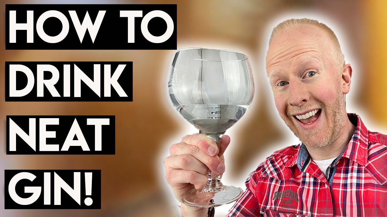 Neat gin and how to drink it!