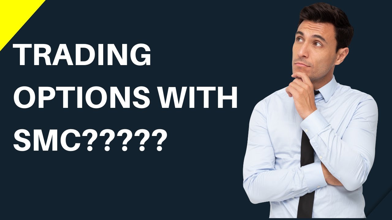 Can You Use Smart Money Concepts In Options Trading????