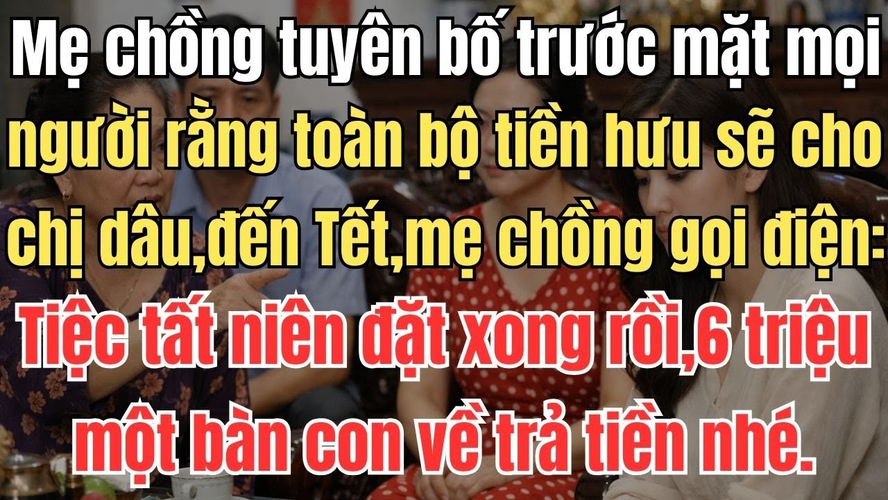Mẹ chồng tuyên bố trước mặt mọi người rằng toàn bộ tiền hưu sẽ cho chị dâu, chồng tôi cũng khuyên