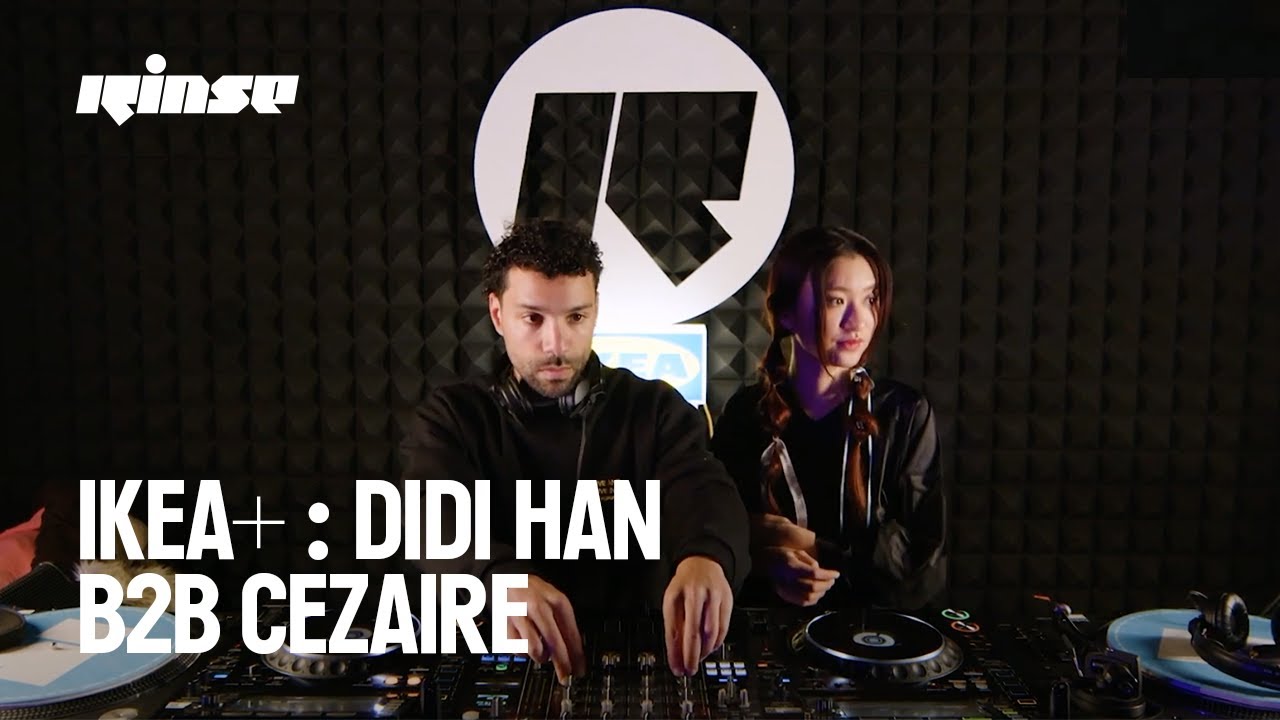 IKEA+ : Didi Han b2b Cezaire (DJ set) | Rinse France