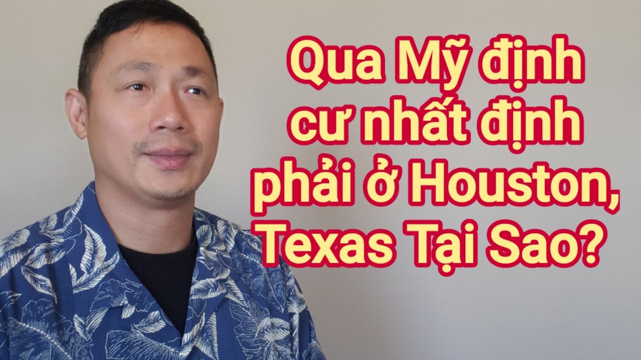 Qua Mỹ Tôi Nhất Định Phải Ở Houston, Texas ?