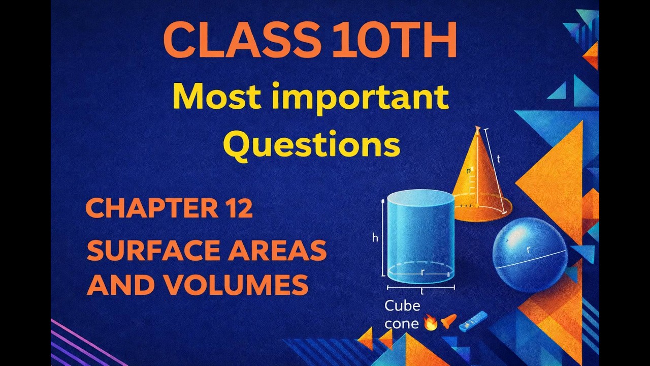 Class 10 Maths Chapter 12 | Surface Areas and Volumes | Most Important Questions | NCERT
