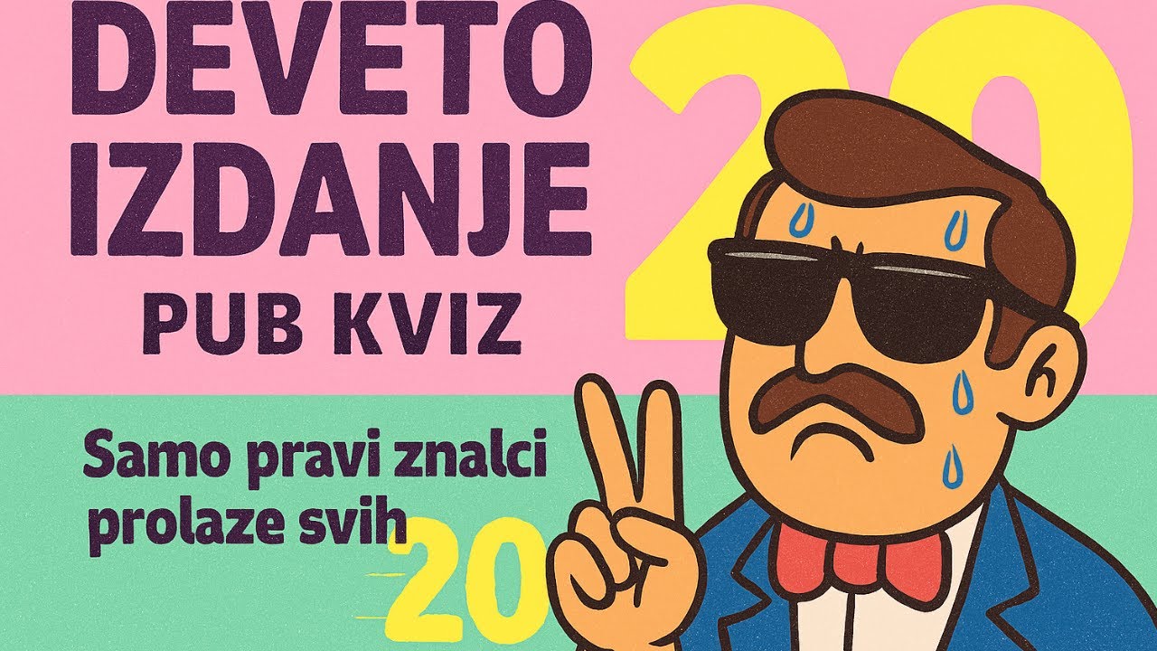 Pub kviz 9 - Kviz znanja - Samo pravi znalci prolaze svih 20 pitanja!