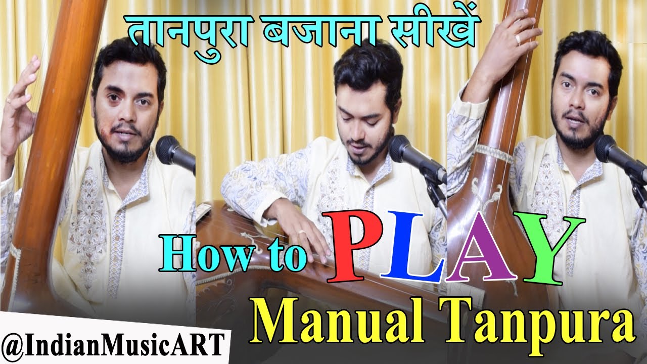 How to Play Manual Tanpura तानपुरा बजाना सीखें | Indian Music ART