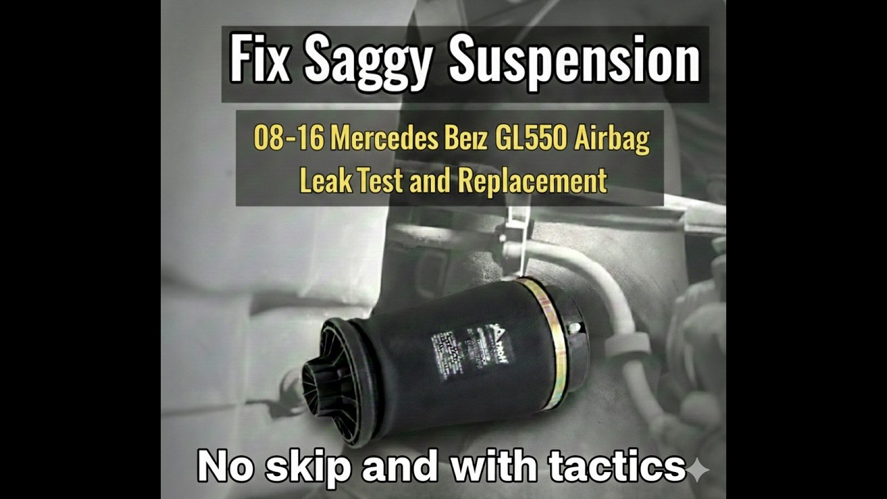 Fix Sagging Suspension | 2008–2016  Mercedes GL550 AirBag Leak Test and Replacement