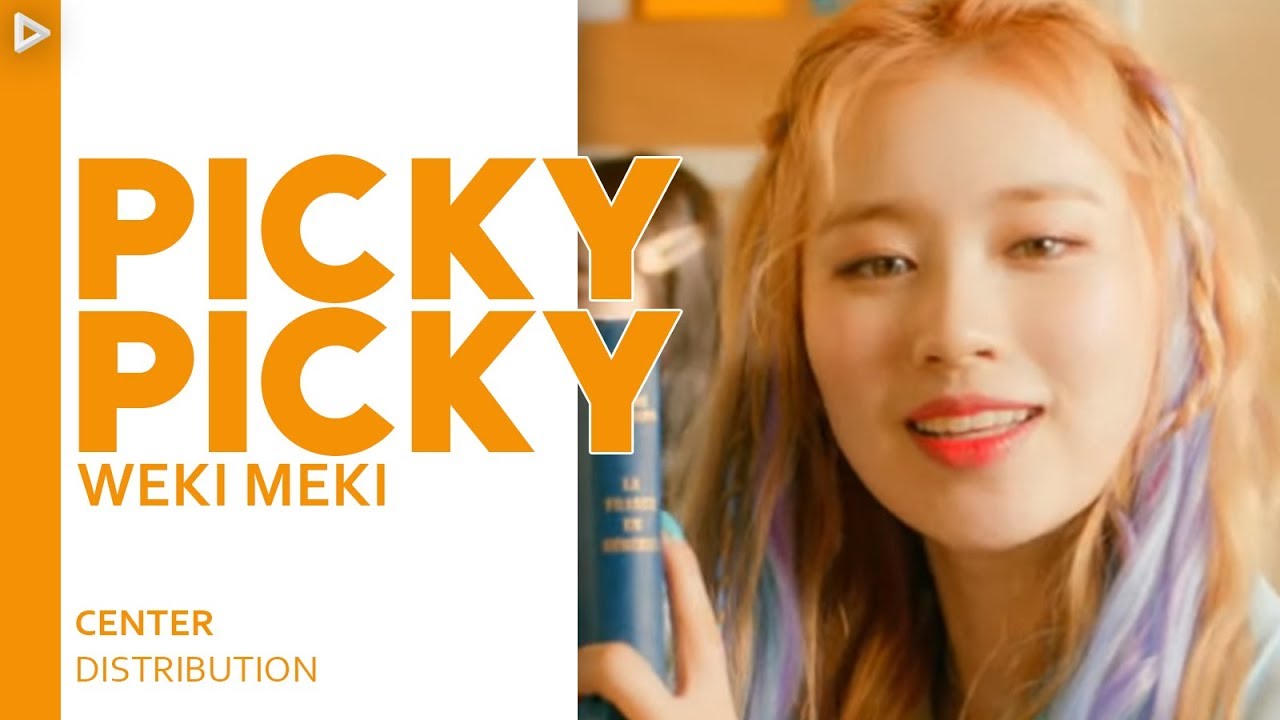 WEKI MEKI - PICKY PICKY || CENTER DISTRIBUTION