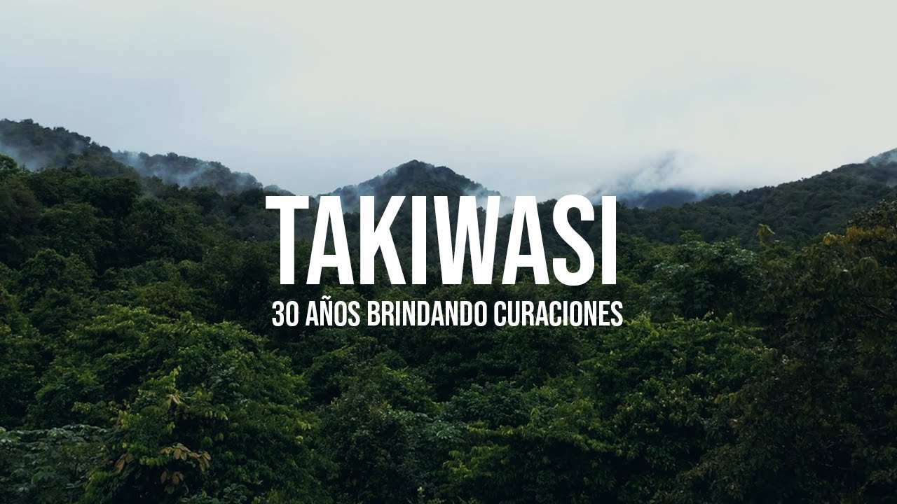 Takiwasi - 30 a&ntilde;os brindando curaciones