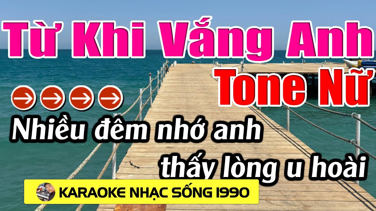 Từ Khi Vắng Anh - Karaoke Tone Nữ - Karaoke Nhạc Sống 1990 - Beat Mới