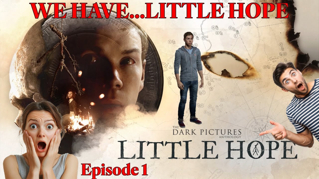 WE HAVE... Little Hope (episode 1)