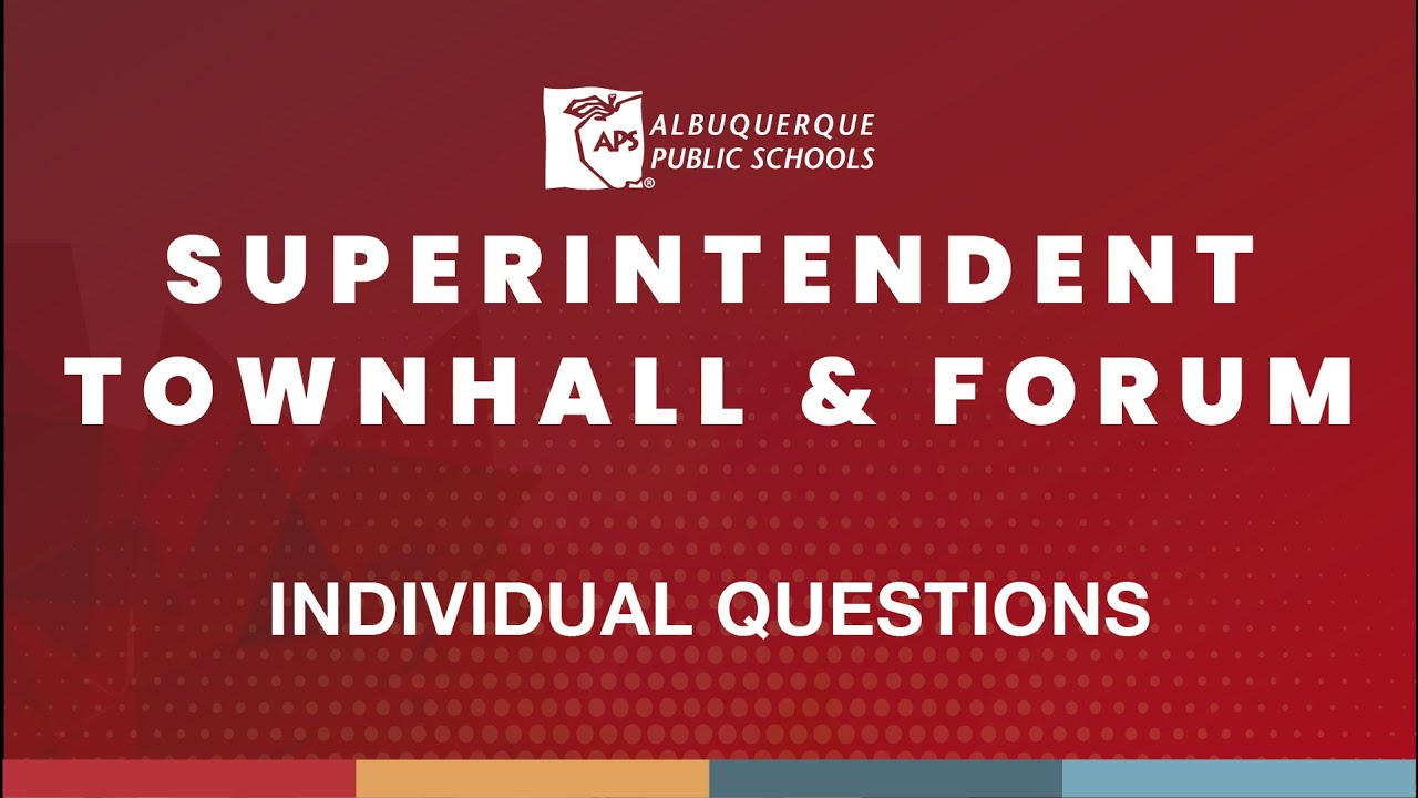Superintendent Townhall and Forums - AM - Individual Questions
