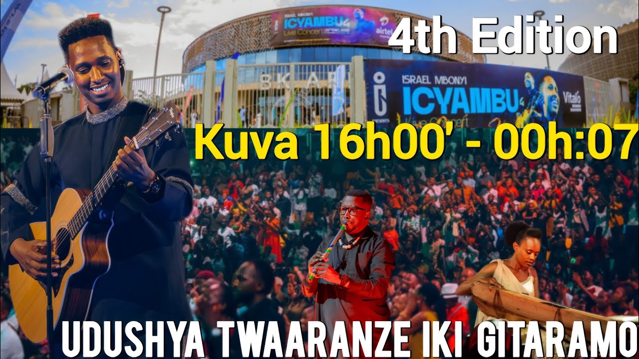 Israel MBONYI🛑Kuva 16h0 - 00:07🚨ICYAMBU CONCERT IBYABEREYEMO🚨