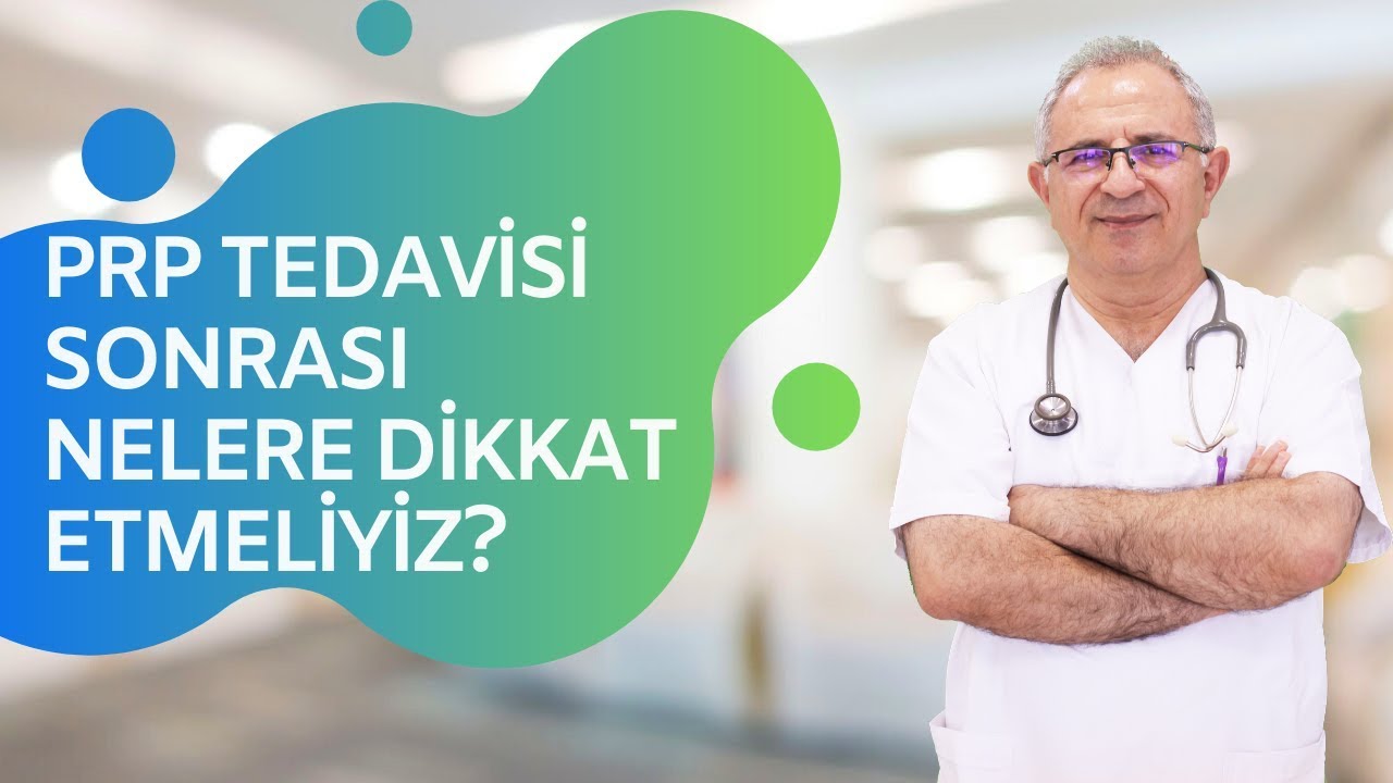 PRP Tedavisi Sonrası Nelere Dikkat Edilmelidir? - Do&ccedil;. Dr. Memet IŞIK