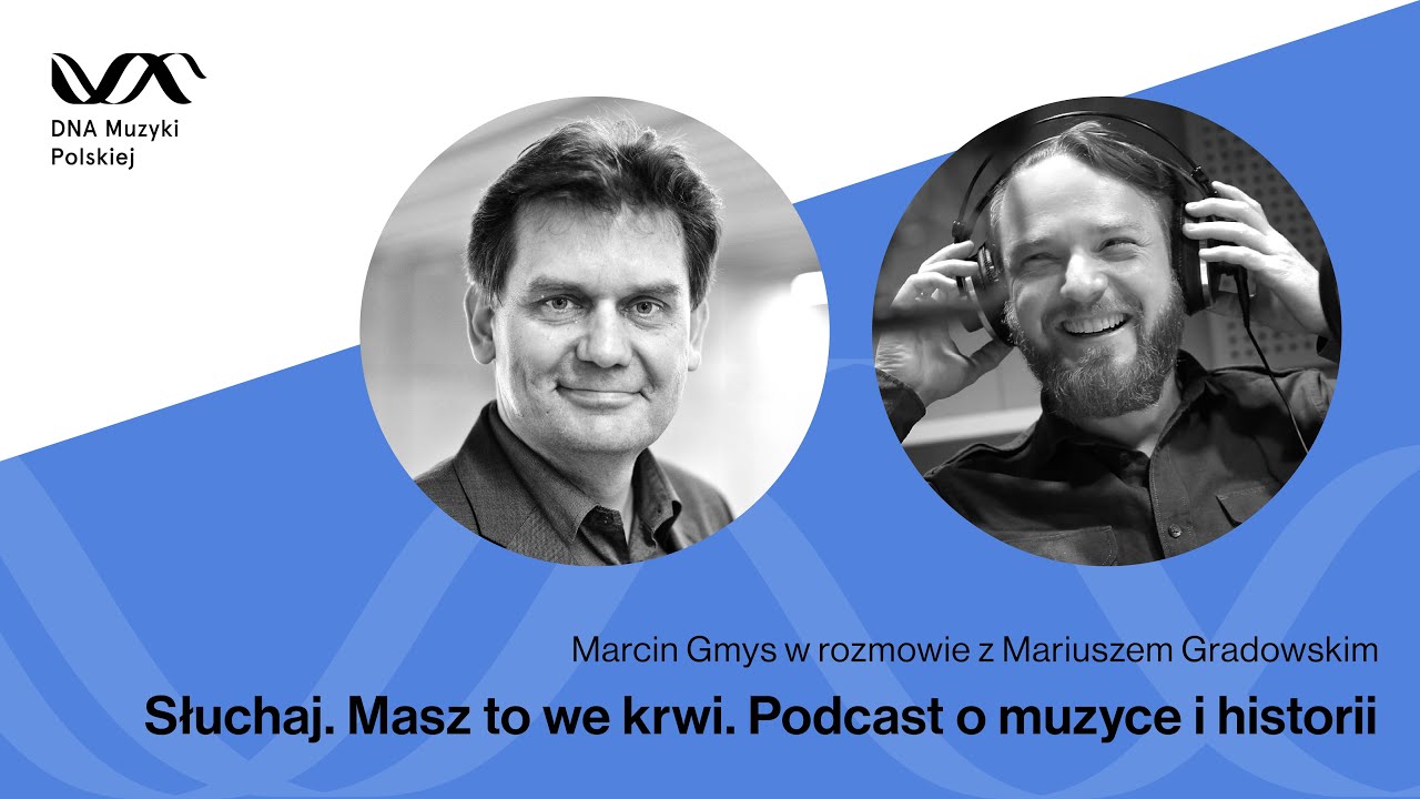 Słuchaj. Masz to we krwi. Podcast o muzyce i historii – DNA Muzyki Polskiej #01
