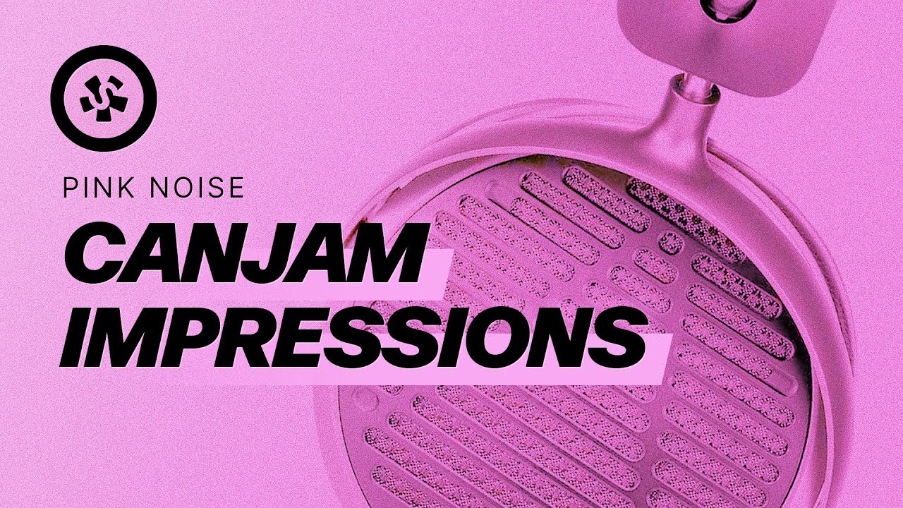 I went to a HEADPHONE SHOW - CanJam impressions [Pink Noise]