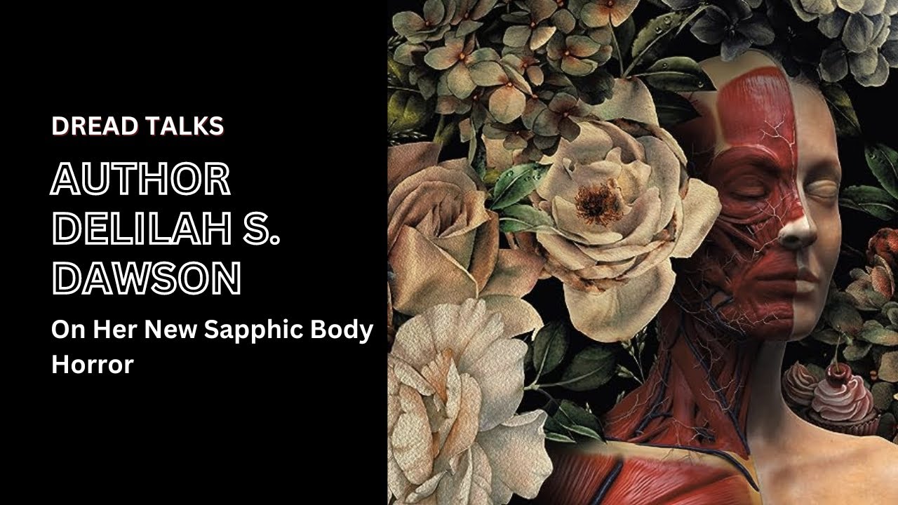 'Bloom' Author Delilah S. Dawson On Her New Sapphic Body Horror | Dread Talks