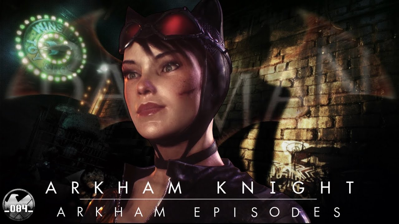 Batman: Arkham Knight | ARKHAM EPISODES - CATWOMAN'S REVENGE