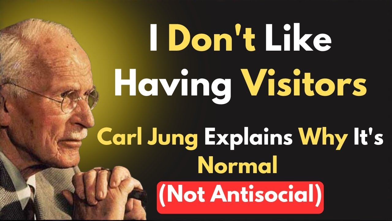 I Don't Like Having Visitors| Carl Jung Explains Why It's Normal (Not Antisocial) #carljung