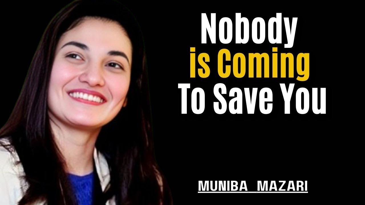 Nobody Is Coming to Save You – Wake Up Now | Muniba Mazari Motivational Speech