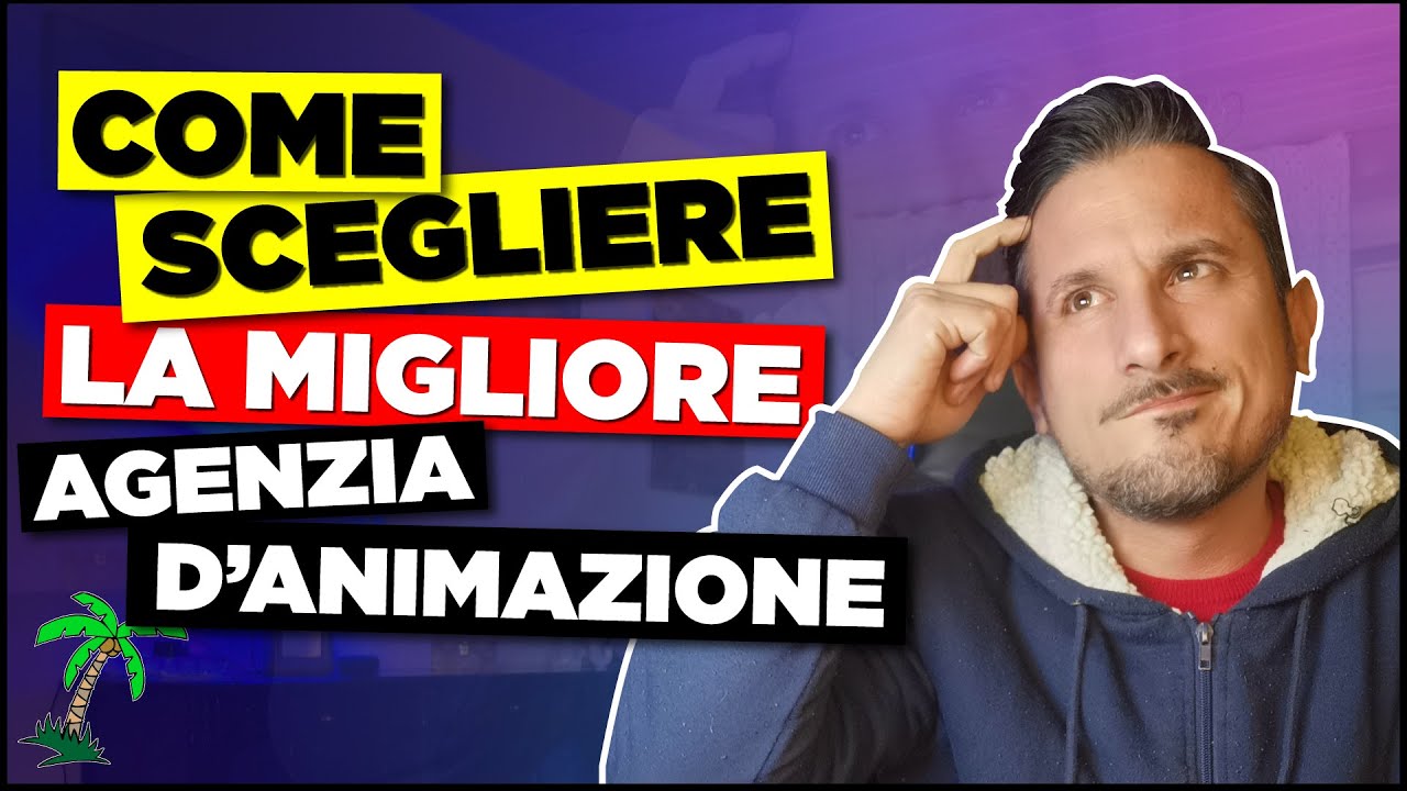 Scegliere la migliore agenzia d'animazione