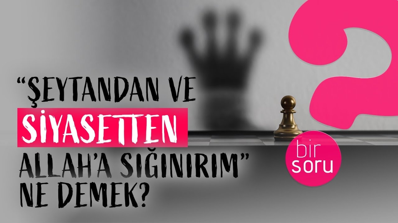 “ŞEYTANDAN VE SİYASETTEN ALLAH’A SIĞINIRIM” NE DEMEK? | PROF. DR. AYHAN TEKİNEŞ