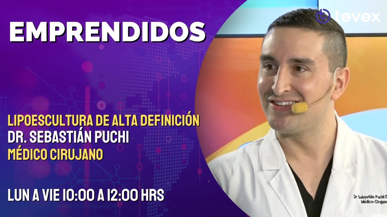 Lipoescultura de alta definición | Dr. Sebastián Puchi | EmPrendidos | Tevex TV | Carla Ballero