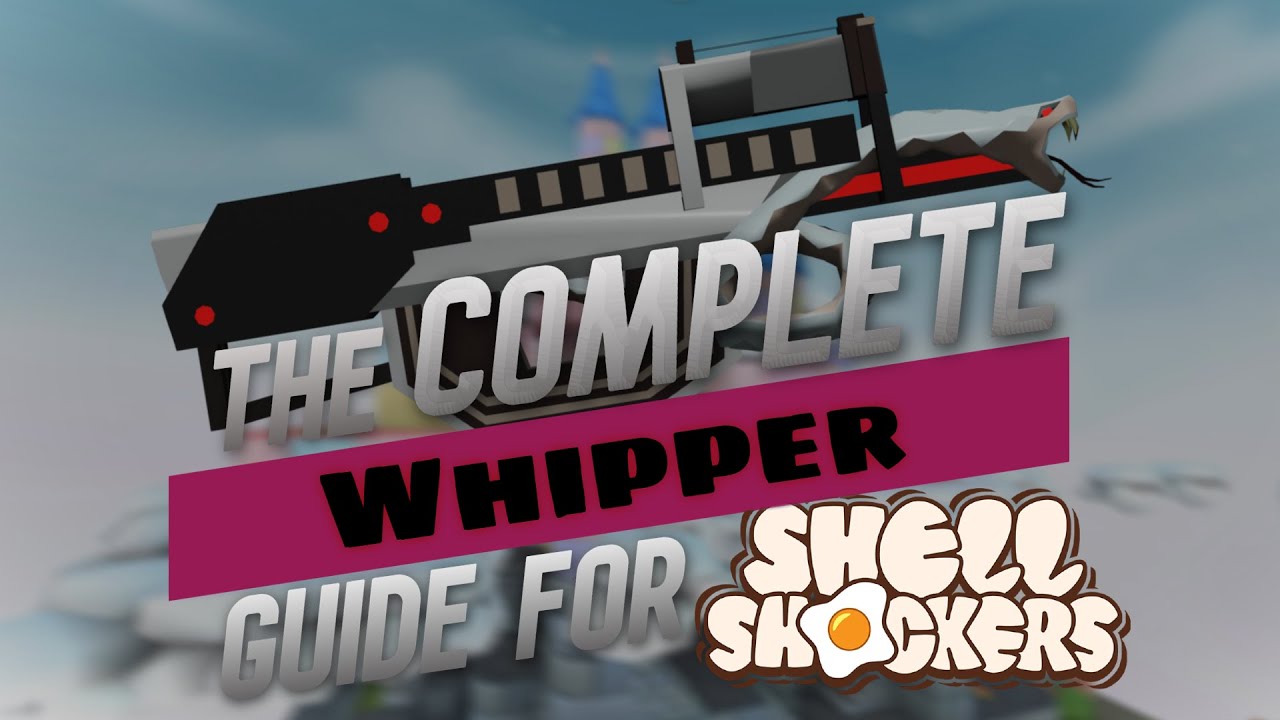 The COMPLETE Whipper Guide for Beginners | Shell Shockers