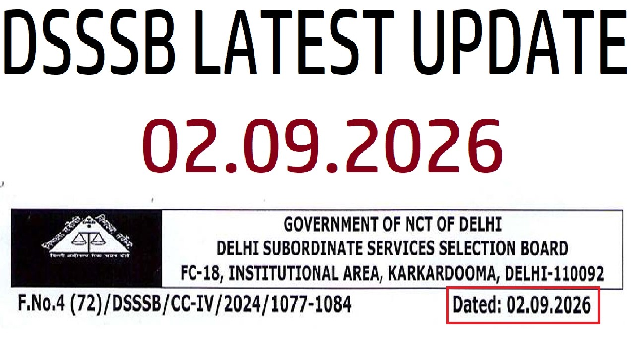 DSSSB LATEST UPDATE 09/02/2026, DSSSB NEW NOTICE 2026