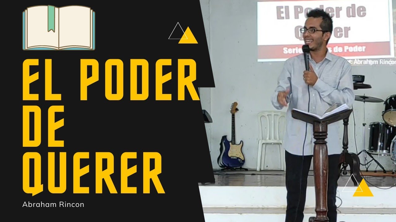 El Poder de Querer - Abraham Rincon - Predicaci&oacute;n Cristiana