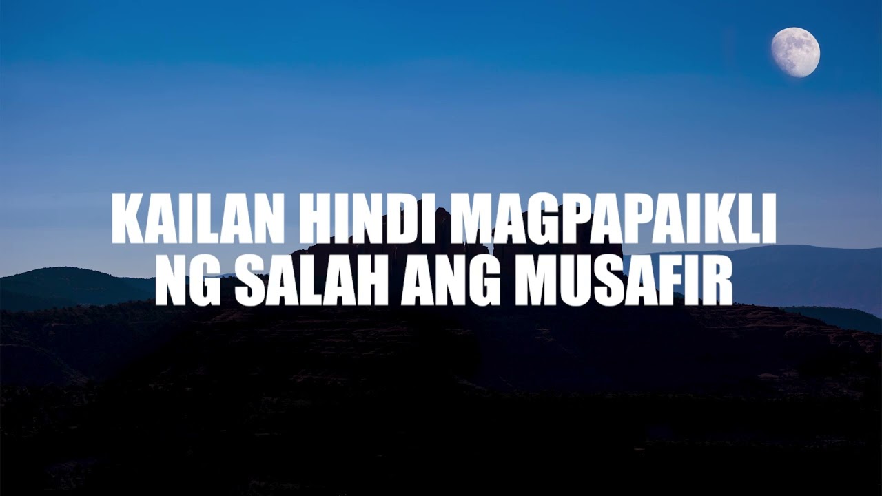Kailan hindi Magpapaikli ng Salah ang Musafir