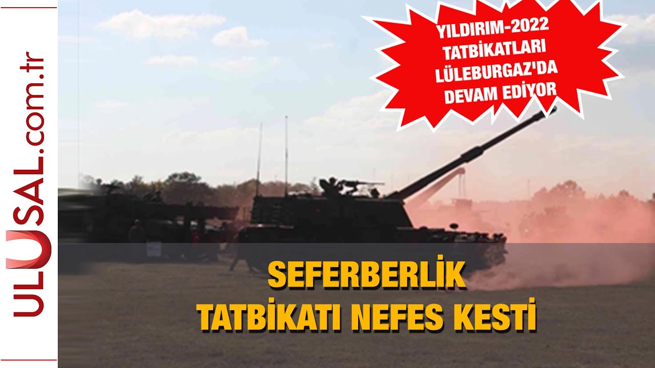 Yıldırım-2022 Seferberlik Tatbikatı Lüleburgaz'da nefes kesen görüntülere sahne oluyor