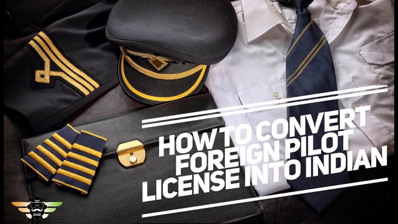 Pilot License Conversion | FOREIGN TO INDIAN | Indian CPL | DGCA Procedure
