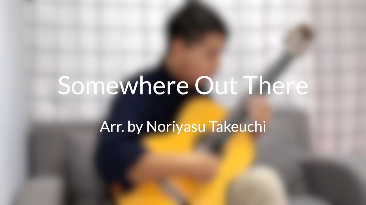 Somewhere Out There - Eric Lau (Classical)