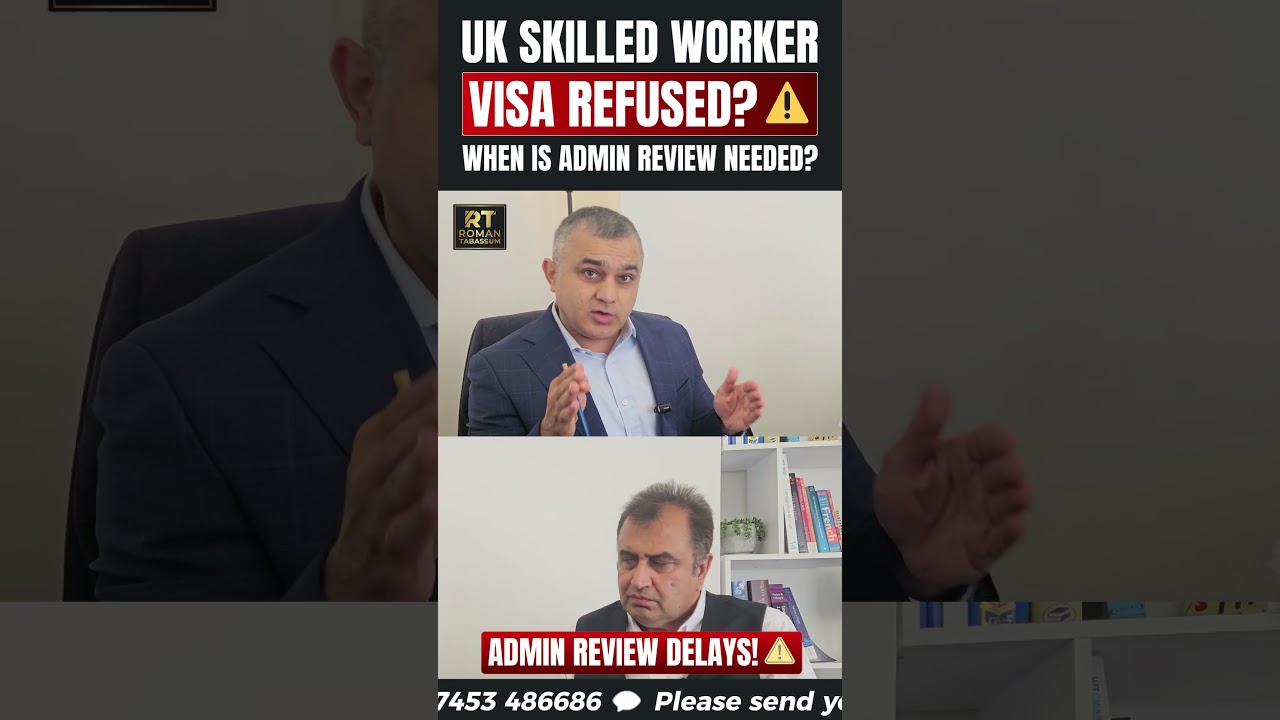 UK Skilled Worker Visa Refused? Admin Review Delay Explained 🇬🇧📄