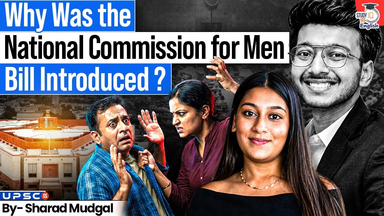 Are Men Unsafe in India? | National Commission for Men Bill Introduced | Siya Goyal Case | StudyIQ