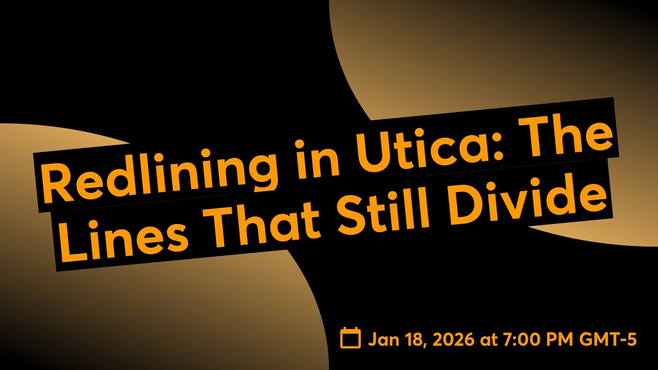 Redlining in Utica: The Lines That Still Divide