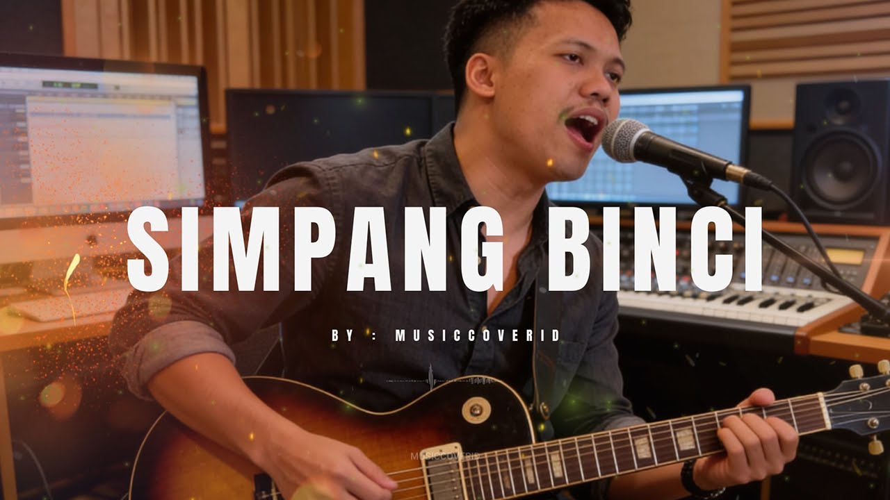 SIMPANG BINCI | COVER + LIRIK BY MUSICCOVERID