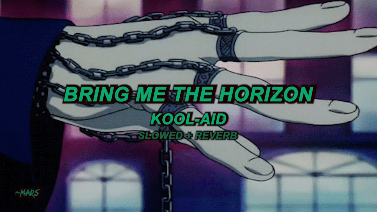 Bring Me The Horizon - Kool-Aid (Slowed + Reverb)