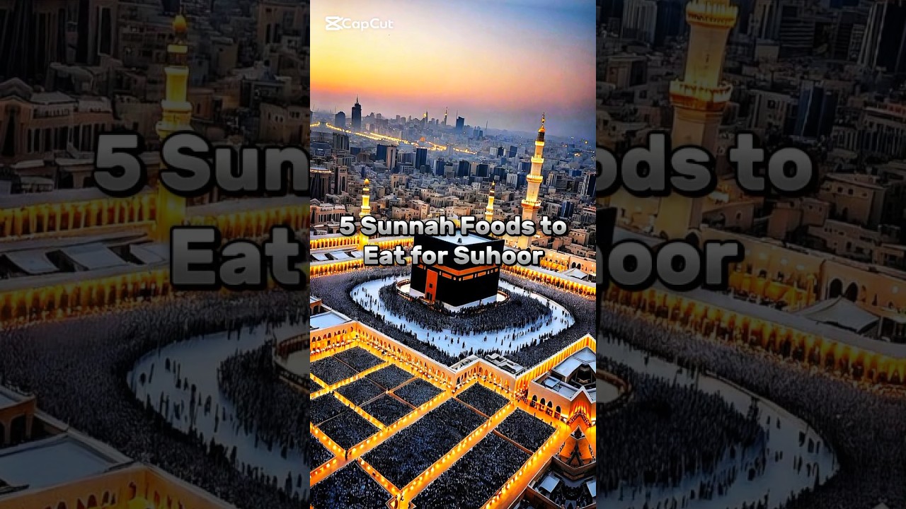 5 Sunnah Foods for Suhoor 🍽️ &ndash; Must Eat for Energy! #Ramadan2025 #suhoor #ramadantips #islamicvideo