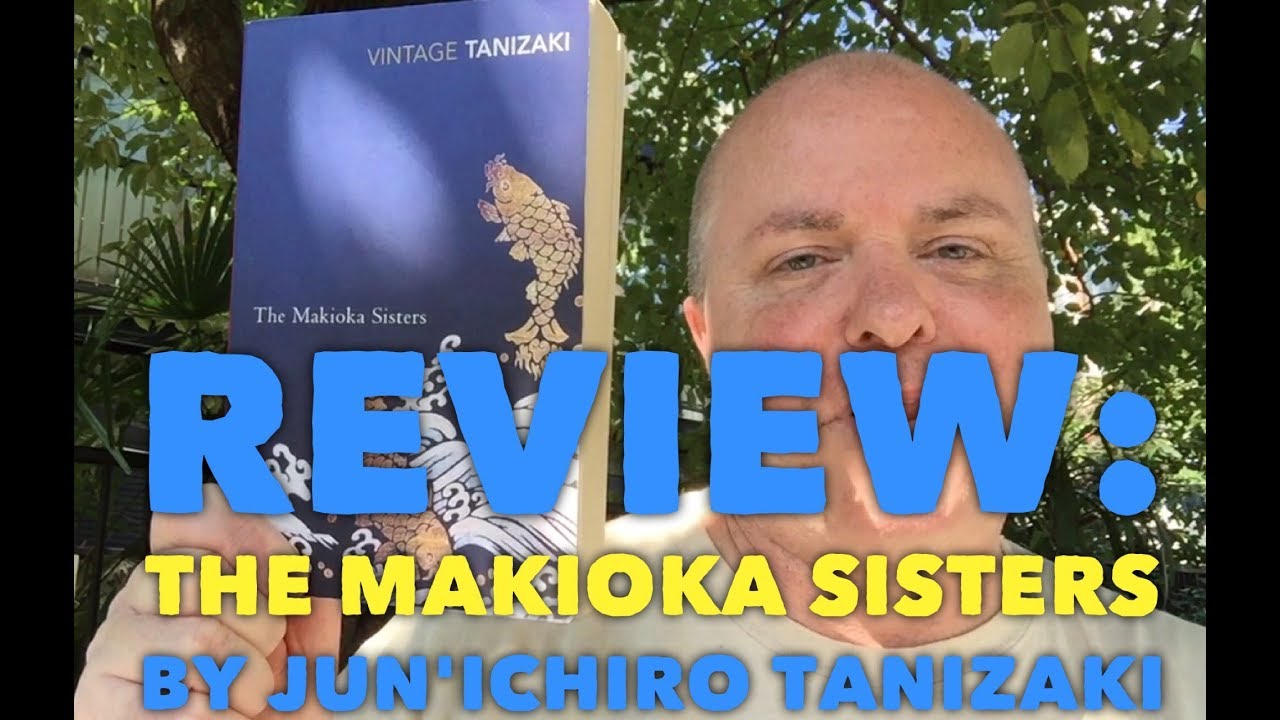 Review: The Makioka Sisters - by Jun'ichirō Tanizaki