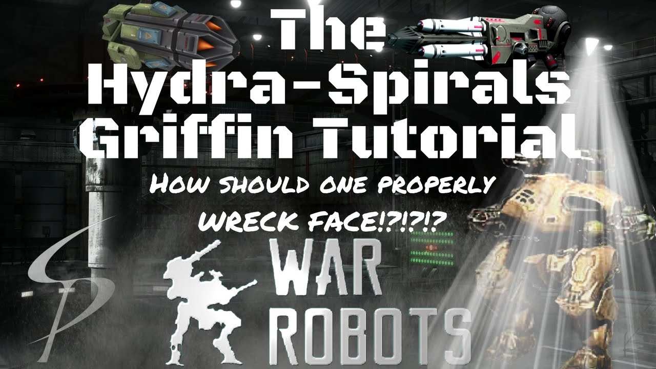 War Robots-The Hydra - Spirals Griffin Tutorial-How to Wreck Face