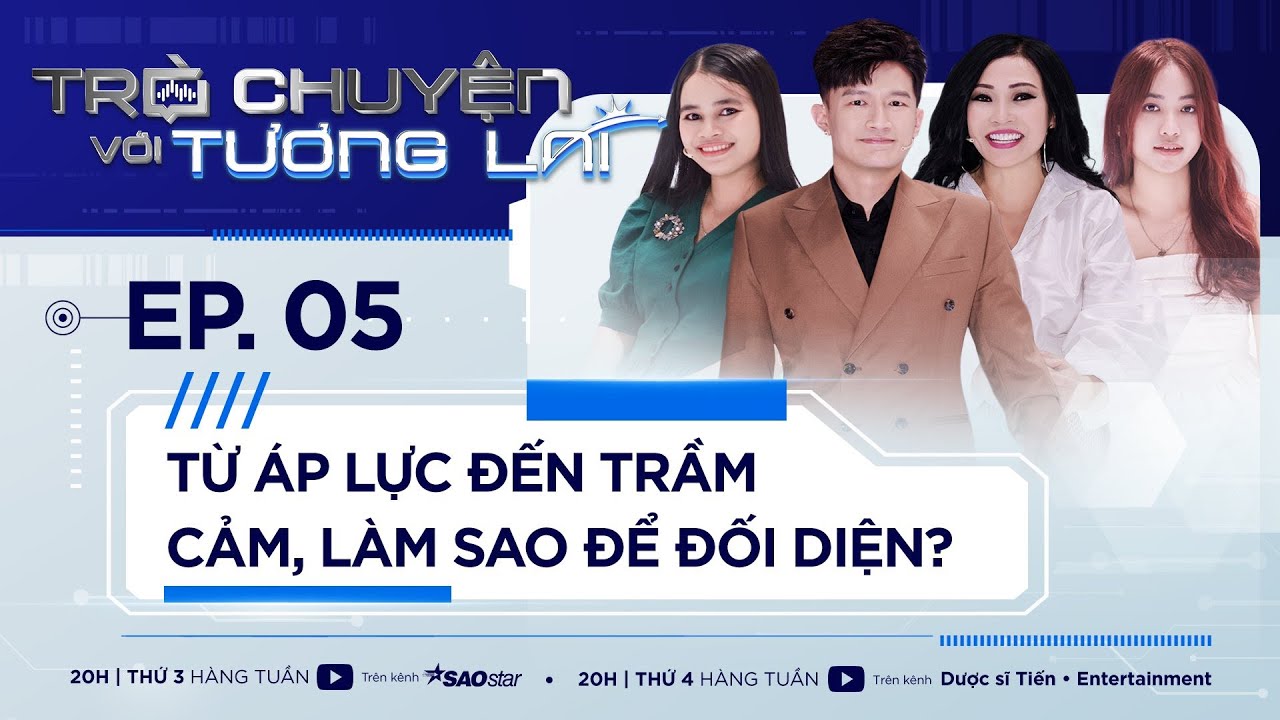 Đối Diện Với TRẦM CẢM, Dễ Hay Khó? | Host DƯỢC SĨ TIẾN, PHƯƠNG THANH | Trò Chuyện Với Tương Lai #5