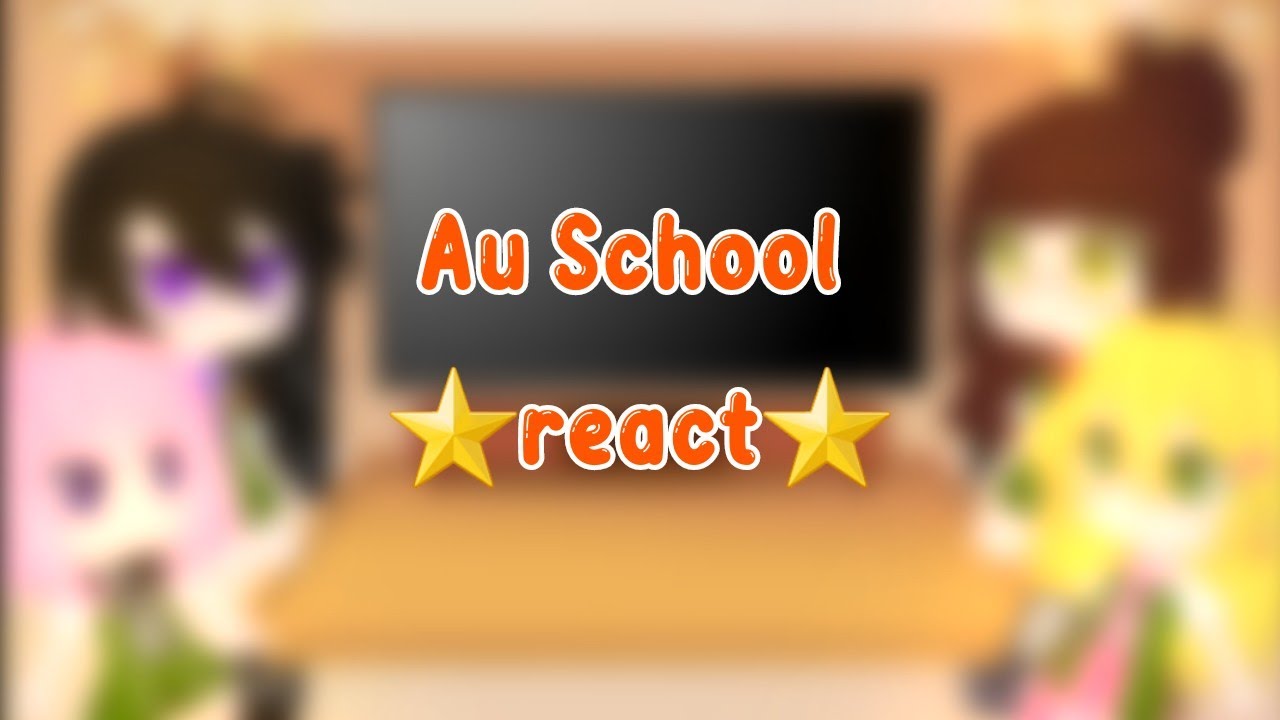 Au School ⭐react⭐|🍊~Citrus~🍊||part 1||part 2??|