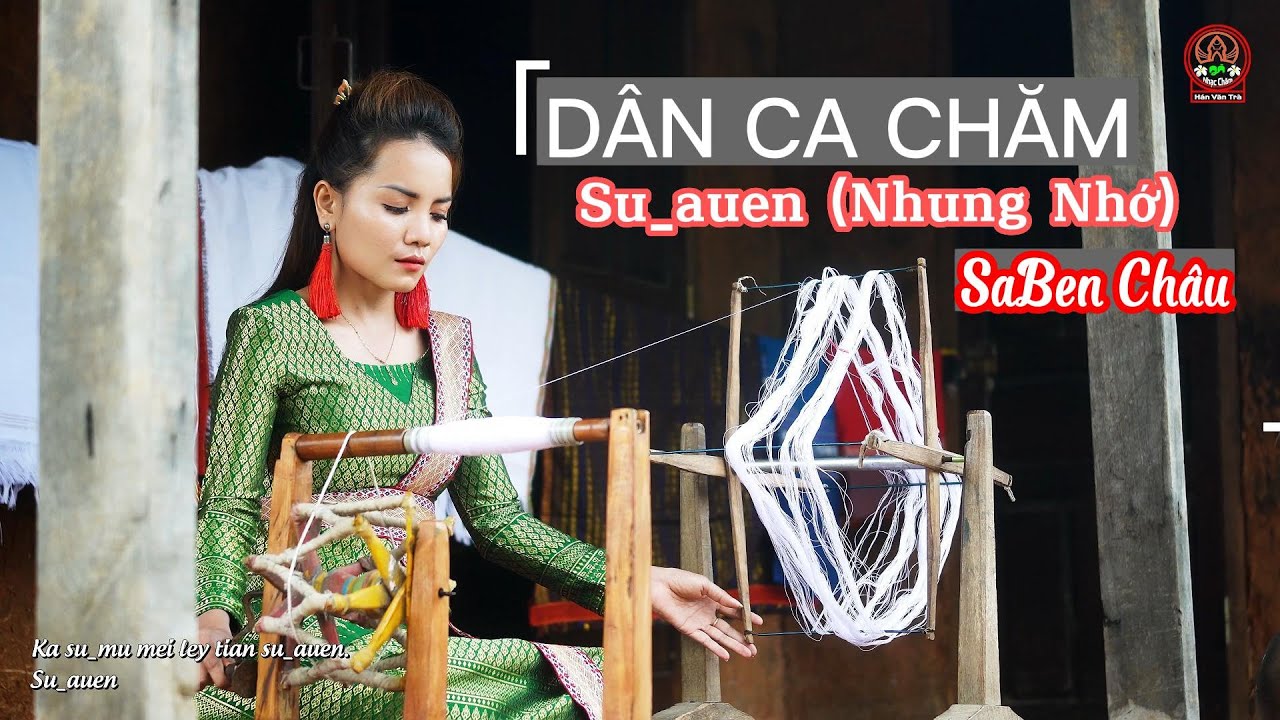 Nhạc Chăm || Su_auen (Nhung Nhớ) - SaBen Châu || DÂN CA CHĂM