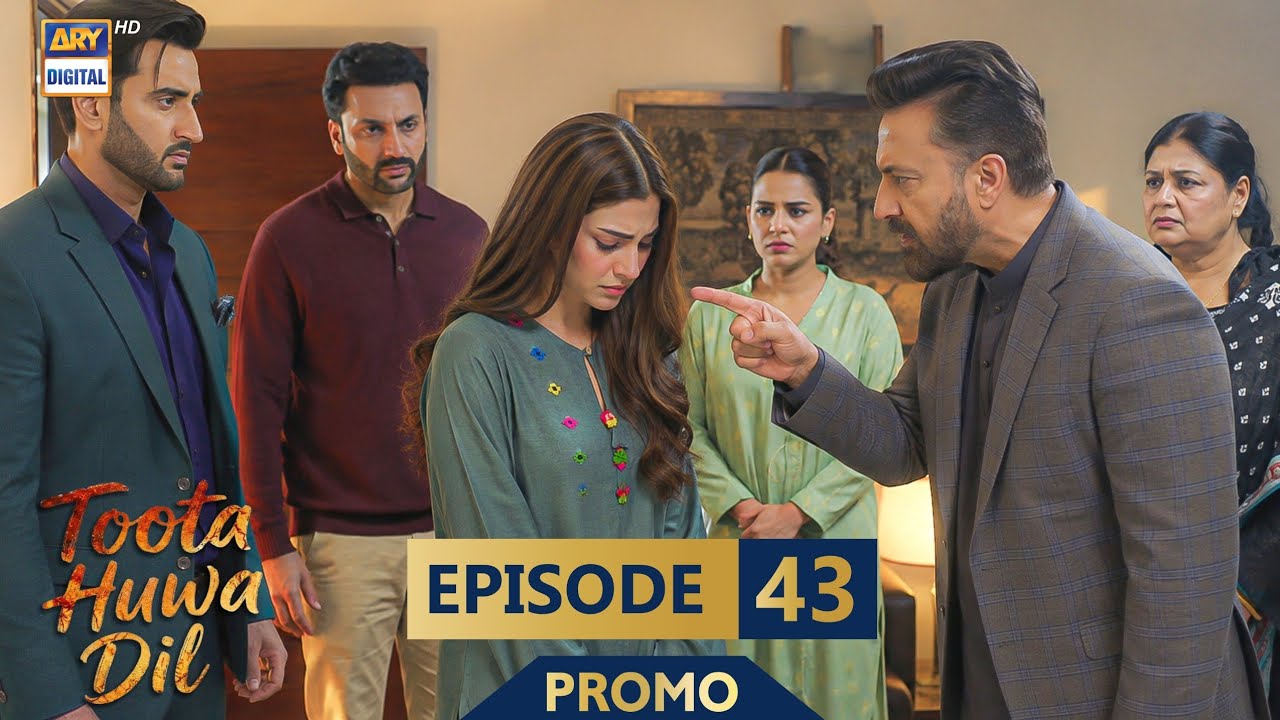 Ghayoor Sahab Ka Sameen Se Bharosa Uth Gaya || Toota Hua Dil Episode 43 Teaser || Ary Digital Drama