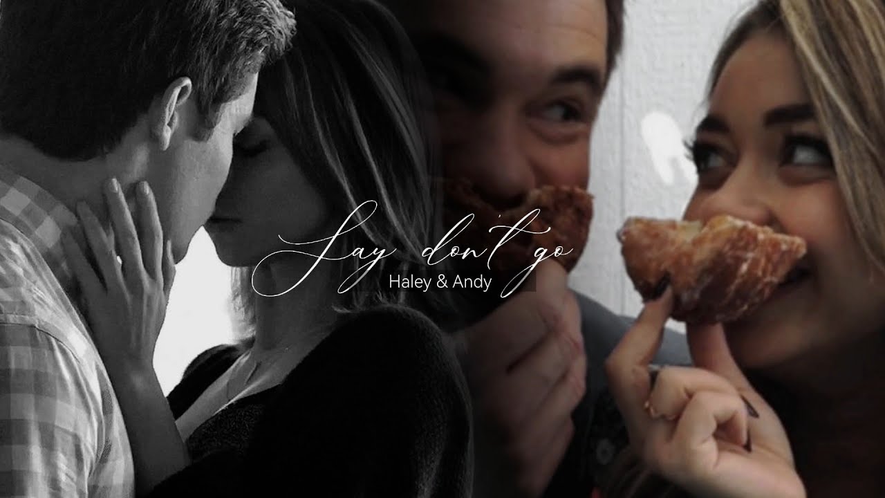 Haley and Andy | say don't go
