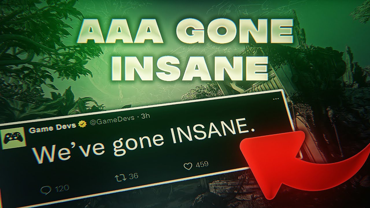 AAA Game Developers Have Gone Insane