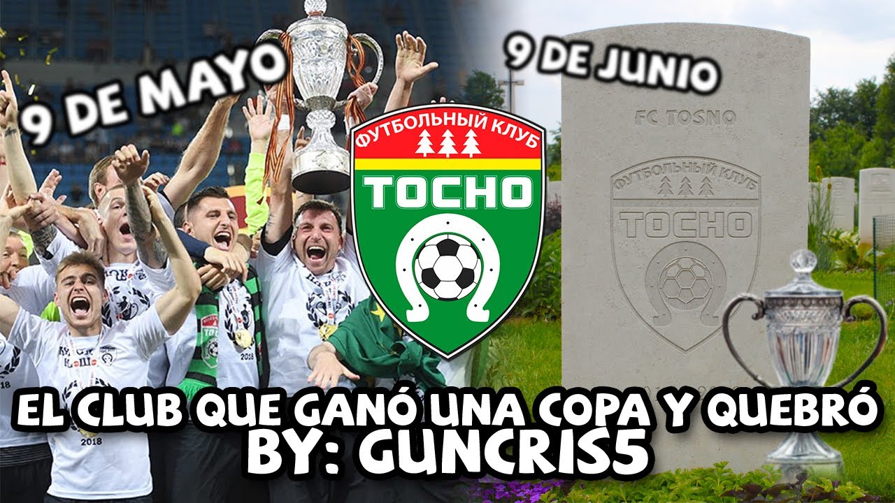 El equipo que DESAPARECIÓ 1 mes después de HABER GANADO SU ÚNICA COPA | FC Tosno (ФК Тосно)