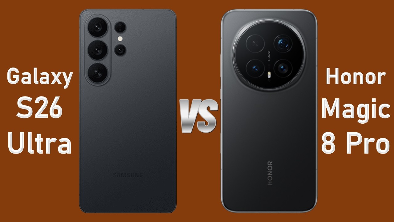 Samsung Galaxy S26 Ultra vs Honor Magic 8 Pro