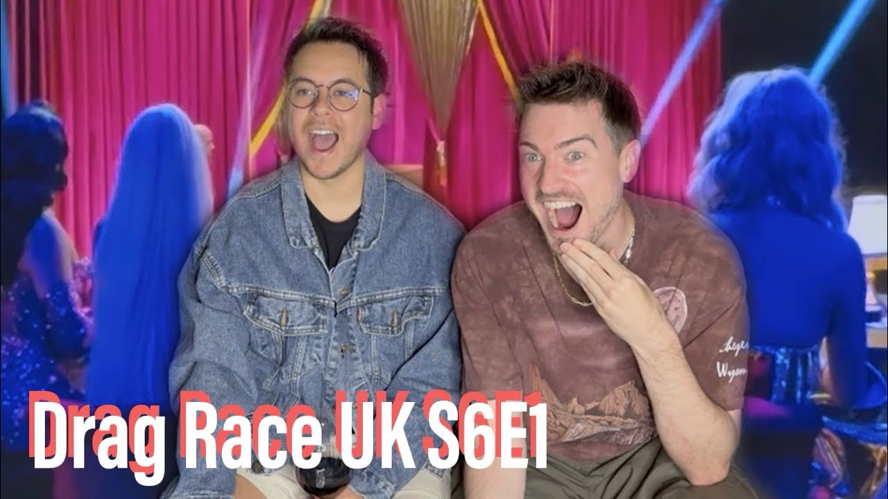 Drag Race Uk Season 6 Episode 1 Premiere Reaction
